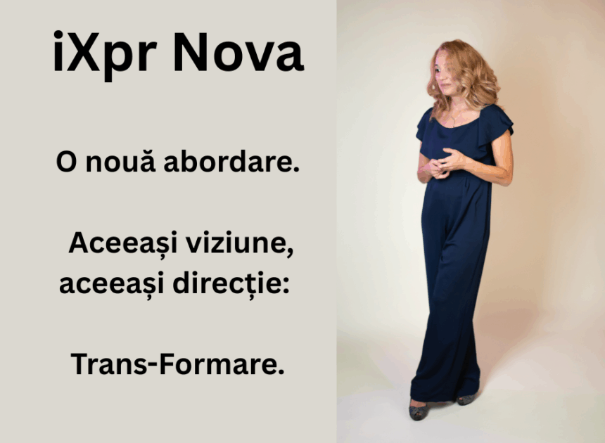 iXPr Nova – o nouă abordare. Aceeași viziune. Trans-Formare.ro