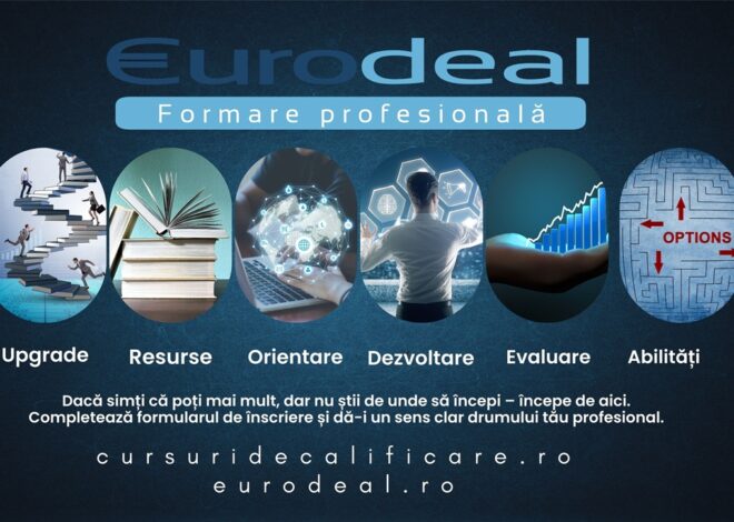 Centrul de Formare Profesională Eurodeal – Peste 24 de Ani de Excelență în Formarea Profesională din România